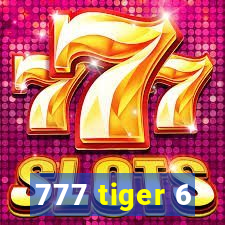 777 tiger 6